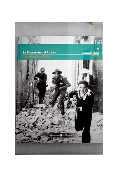 La liberación del Alcázar (Septiembre 1936).